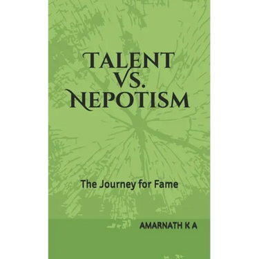 Talent Vs. Nepotism: The Journey for Fame
