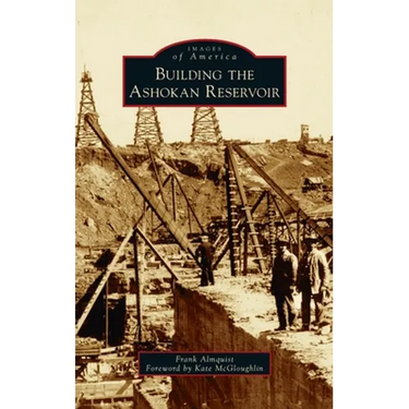 Building the Ashokan Reservoir