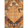 The Last Redwood Circus