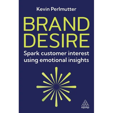 Brand Desire: Spark Customer Interest Using Emotional Insights