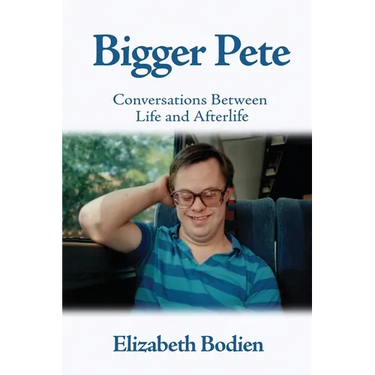 Bigger Pete: Conversations Between Life and Afterlife