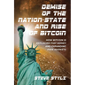 Demise of the Nation-State and Rise of Bitcoin