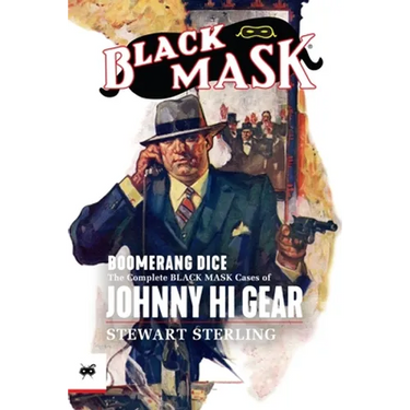 Boomerang Dice: The Complete Black Mask Cases of Johnny Hi Gear