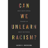 Can We Unlearn Racism?: What South Africa Teaches Us about Whiteness