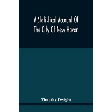 A Statistical Account Of The City Of New-Haven