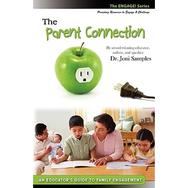The Parent Connection: An Educator's Guide to Family Engagement