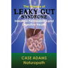 The Science of Leaky Gut Syndrome: Intestinal Permeability and Digestive Health