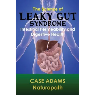 The Science of Leaky Gut Syndrome: Intestinal Permeability and Digestive Health