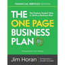 The One Page Business Plan Financial Services Edition: The Fastest, Easiest Way to Write a Business Plan!