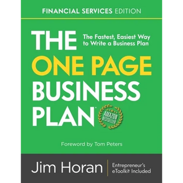 The One Page Business Plan Financial Services Edition: The Fastest, Easiest Way to Write a Business Plan!