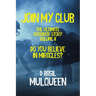 Join My Club, Do You Believe In Miracles?: Book 2