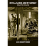 Intelligence and Strategy: Selected Essays