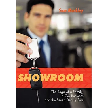 Showroom: The Saga of a Family, a Car Business and the Seven Deadly Sins