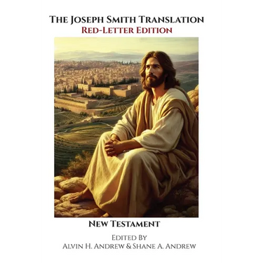 The Joseph Smith Translation, Red-Letter Edition, New Testament