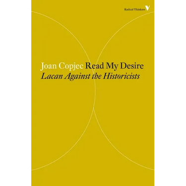 Read My Desire: Lacan Against the Historicists