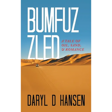 Bumfuzzled: A Tale of Oil, Sand, & Romance