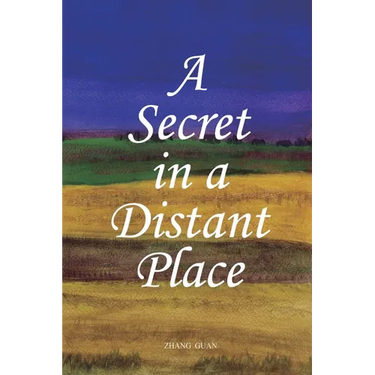 A Secret in a Distant Place: Guan Zhang's Poetry Collection