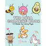 The Boba Coloring Book: 50 Bubble Tea Coloring Pages