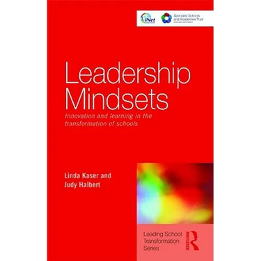 Leadership Mindsets: Innovation and Learning in the Transformation of Schools