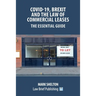 Covid-19, Brexit and the Law of Commercial Leases - The Essential Guide