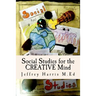 Social Studies for the Creative Mind: Activities that won't put students to sleep