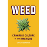 Weed: Cannabis Culture in the Americas