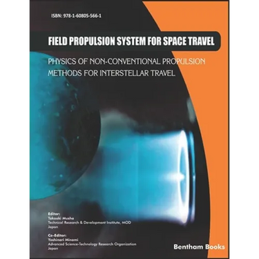 Field Propulsion System for Space Travel: Physics of Non-Conventional Propulsion Methods for Interstellar Travel