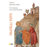 Fratelli Tutti. Encyclical Letter on Fraternity and Social Friendship