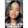 Has Our Love Gone Away