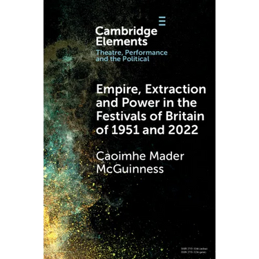 Empire, Extraction and Power in the Festivals of Britain of 1951 and 2022