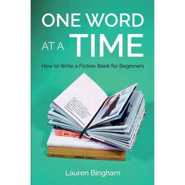 One Word at a Time: How to Write a Fiction Book for Beginners