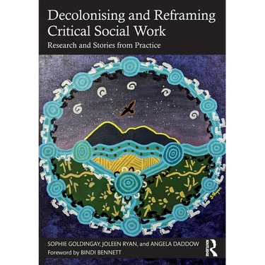 Decolonising and Reframing Critical Social Work: Research and Stories from Practice