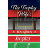 The Trophy Wife's User Guide