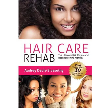 Hair Care Rehab: The Ultimate Hair Repair & Reconditioning Manual