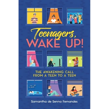 Teenagers, Wake Up!: The Awakening Call from a Teen to a Teen