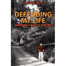Defending My Life: Surviving a Bully's Torture