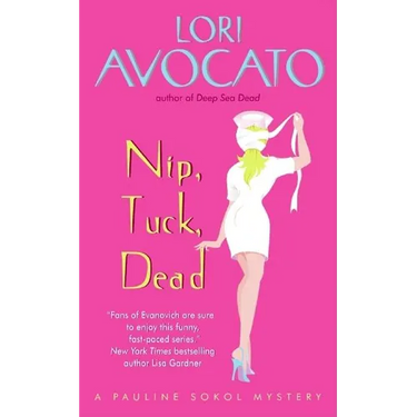Nip, Tuck, Dead: A Pauline Sokol Mystery