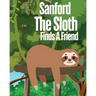 Sanford The Sloth Finds A Friend