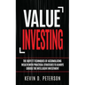 Value Investing: The Buffett Techniques Of Accumulating Wealth With Practical Strategies To Always Choose The Intelligent Investment