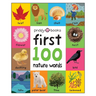 First 100 Nature Words: A Padded Book--Perfect for Little Hands to Hold