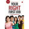 An Expert's Guide to Your Right First Job