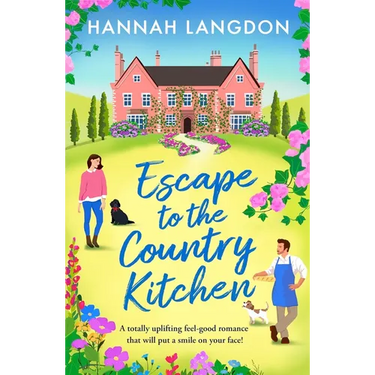 Escape to the Country Kitchen: A Totally Uplifting Feel-Good Romance That Will Put a Smile on Your Face!