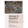 Biology and Manners: Essays on the Worlds and Works of Lois McMaster Bujold