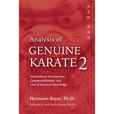Analysis of Genuine Karate 2: Sociocultural Development, Commercialization, and Loss of Essential Knowledge