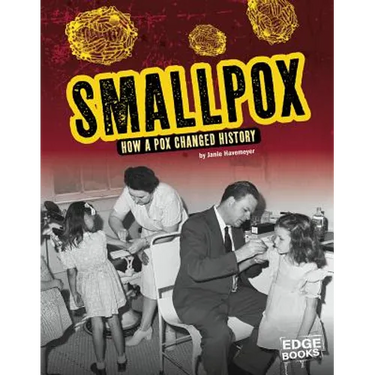 Smallpox: How a Pox Changed History