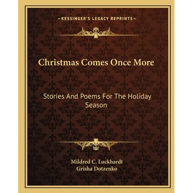 Christmas Comes Once More: Stories And Poems For The Holiday Season