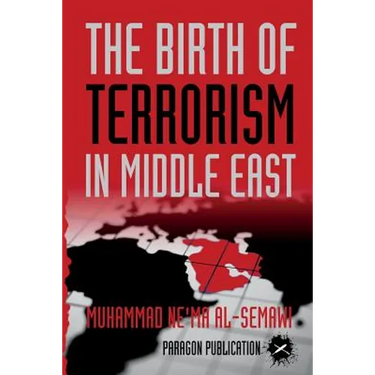 The Birth of Terrorism in Middle East: Muhammed Bin Abed al-Wahab, Wahabism, and the Alliance with the ibn Saud Tribe