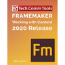 FrameMaker - Working with Content (2020 Release): Updated for 2020 Release (8.5"x11")