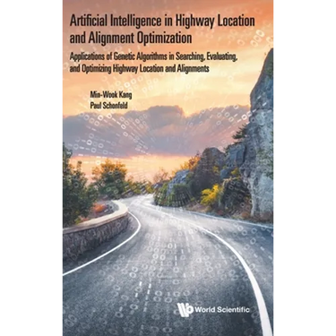 Artificial Intelligence in Highway Location and Alignment Optimization: Applications of Genetic Algorithms in Searching, Evaluating, and Optimizing Hi