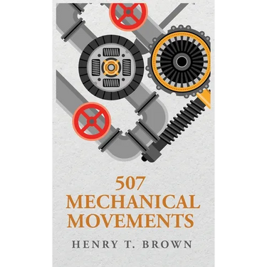 507 Mechanical Movements